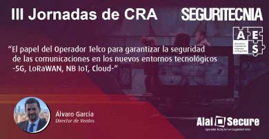 Alai Secure expone el papel del Operador Telco para garantizar la seguridad de las comunicaciones de las CRA